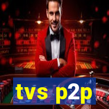 tvs p2p